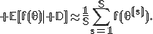 \mathbb E[f(\theta)\mid D]\approx\frac{1}{S}\sum_{s=1}^{S}f(\theta^{(s)}).