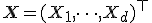 \mathbf{X} = (X_1,\dots,X_d)^\top