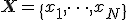\mathbf{X} = \{x_1, \dots, x_N\}