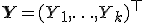 \mathbf{Y} = (Y_1,\ldots,Y_k)^{\top}