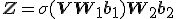 \mathbf{Z} = \sigma(\mathbf{V} \mathbf{W}_1 + \mathbf{b}_1) \mathbf{W}_2 + \mathbf{b}_2