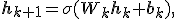 \mathbf{h}_{k+1}=\sigma(W_k\mathbf{h}_k+\mathbf{b}_k),