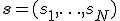 \mathbf{s} = (s_1, \ldots, s_N)