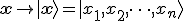 \mathbf{x} \mapsto |\mathbf{x}\rangle = |x_1, x_2, \dots, x_n\rangle