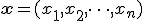 \mathbf{x} = (x_1, x_2, \dots, x_n)