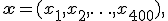 \mathbf{x} = (x_1,x_2,\ldots,x_{400}),