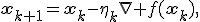 \mathbf{x}_{k+1}=\mathbf{x}_k-\eta_k\nabla f(\mathbf{x}_k),
