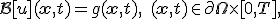 
\mathcal{B}[u](\mathbf{x}, t) = g(\mathbf{x}, t), \quad (\mathbf{x}, t) \in \partial \Omega \times [0, T],
