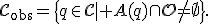 \mathcal{C}_{\mathrm{obs}}=\{q\in\mathcal{C}\mid A(q)\cap\mathcal{O}\ne\emptyset\}.