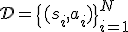 \mathcal{D} = \{(s_i, a_i)\}_{i=1}^N