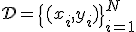 \mathcal{D} = \{(x_i, y_i)\}_{i=1}^N