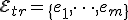 \mathcal{E}_{tr} = \{e_1, \dots, e_m\}