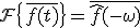 \mathcal{F}\{\overline{f(t)}\} = \overline{\hat{f}(-\omega)}