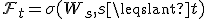 \mathcal{F}_t = \sigma(W_s, s \leqslant t)