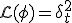 \mathcal{L}(\phi) = \delta_t^2