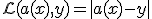 \mathcal{L}(a(x), y) = |a(x) - y|