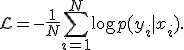 \mathcal{L} = -\frac{1}{N}\sum_{i=1}^{N} \log p(y_i | x_i).