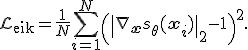 \mathcal{L}_{\mathrm{eik}}=\frac{1}{N}\sum_{i=1}^{N}\left(\|\nabla_{\mathbf{x}}s_\theta(\mathbf{x}_i)\|_2-1\right)^2.
