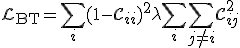 \mathcal{L}_{\text{BT}} = \sum_i (1 - \mathcal{C}_{ii})^2 + \lambda \sum_i \sum_{j \neq i} \mathcal{C}_{ij}^2
