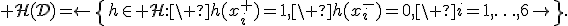 \mathcal H(D)=\left\{h\in\mathcal H:\ h(x_i^+)=1,\ h(x_i^-)=0,\ i=1,\ldots,6\right\}.