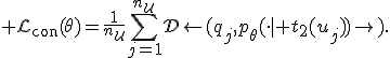 \mathcal L_{\mathrm{con}}(\theta)=\frac{1}{n_U}\sum_{j=1}^{n_U}D\left(q_j,p_\theta(\cdot\mid t_2(u_j))\right).