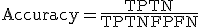 \mathrm{Accuracy} = \frac{\mathrm{TP} + \mathrm{TN}}{\mathrm{TP} + \mathrm{TN} + \mathrm{FP} + \mathrm{FN}}