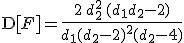 \mathrm{D}[F] = \frac{2\,d_2^2\,(d_1+d_2-2)}{d_1 (d_2-2)^2 (d_2-4)}\!