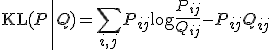 \mathrm{KL}(P \| Q) = \sum_{i,j} P_{ij} \log \frac{P_{ij}}{Q_{ij}} - P_{ij} + Q_{ij}