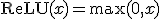 \mathrm{ReLU}(x)=\max(0,x)