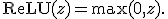 \mathrm{ReLU}(z)=\max(0,z).