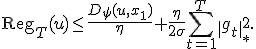 \mathrm{Reg}_T(u)\leq\frac{D_\psi(u,x_1)}{\eta}+\frac{\eta}{2\sigma}\sum_{t=1}^T\|g_t\|_*^2.