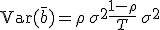\mathrm{Var}(\overline{b}) = \rho\, \sigma^2 + \frac{1-\rho}{T}\, \sigma^2