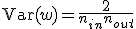 \mathrm{Var}(w) = \frac{2}{n_{in} + n_{out}}
