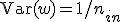 \mathrm{Var}(w) = 1/n_{in}