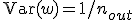 \mathrm{Var}(w) = 1/n_{out}