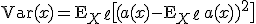 \mathrm{Var}(x) = \mathsf{E}_{X^{\ell}} \big[ (a(x) - \mathsf{E}_{X^{\ell}}\, a(x))^2 \big]
