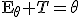 \mathsf{E}_\theta T=\theta