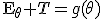 \mathsf{E}_\theta T=g(\theta)