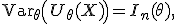 \mathsf{Var}_\theta\left(U_\theta(X)\right)=I_n(\theta),