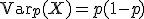 \mathsf{Var}_p(X)=p(1-p)