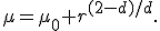 
\mu=\mu_0 r^{(2-d)/d}.
