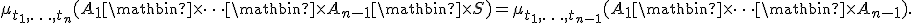 \mu_{t_1,\ldots,t_n}(A_1\mathbin{\times}\cdots\mathbin{\times}A_{n-1}\mathbin{\times}S)=\mu_{t_1,\ldots,t_{n-1}}(A_1\mathbin{\times}\cdots\mathbin{\times}A_{n-1}).