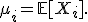 \mu_i = \mathbb{E}[X_i].