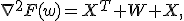 \nabla^2F(w)=X^T W X,