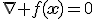 \nabla f(\mathbf{x})=0