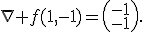 \nabla f(1,-1)=\left(\begin{array}{c}-1\\-1\end{array}\right).