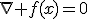\nabla f(x)=0