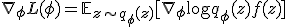 \nabla_\phi L(\phi) = \mathbb{E}_{z \sim q_\phi(z)}[\nabla_\phi \log q_\phi(z) f(z)]