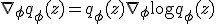\nabla_\phi q_\phi(z) = q_\phi(z) \nabla_\phi \log q_\phi(z)