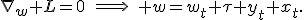 \nabla_w L=0\quad\Longrightarrow\quad w=w_t+\tau y_t x_t.